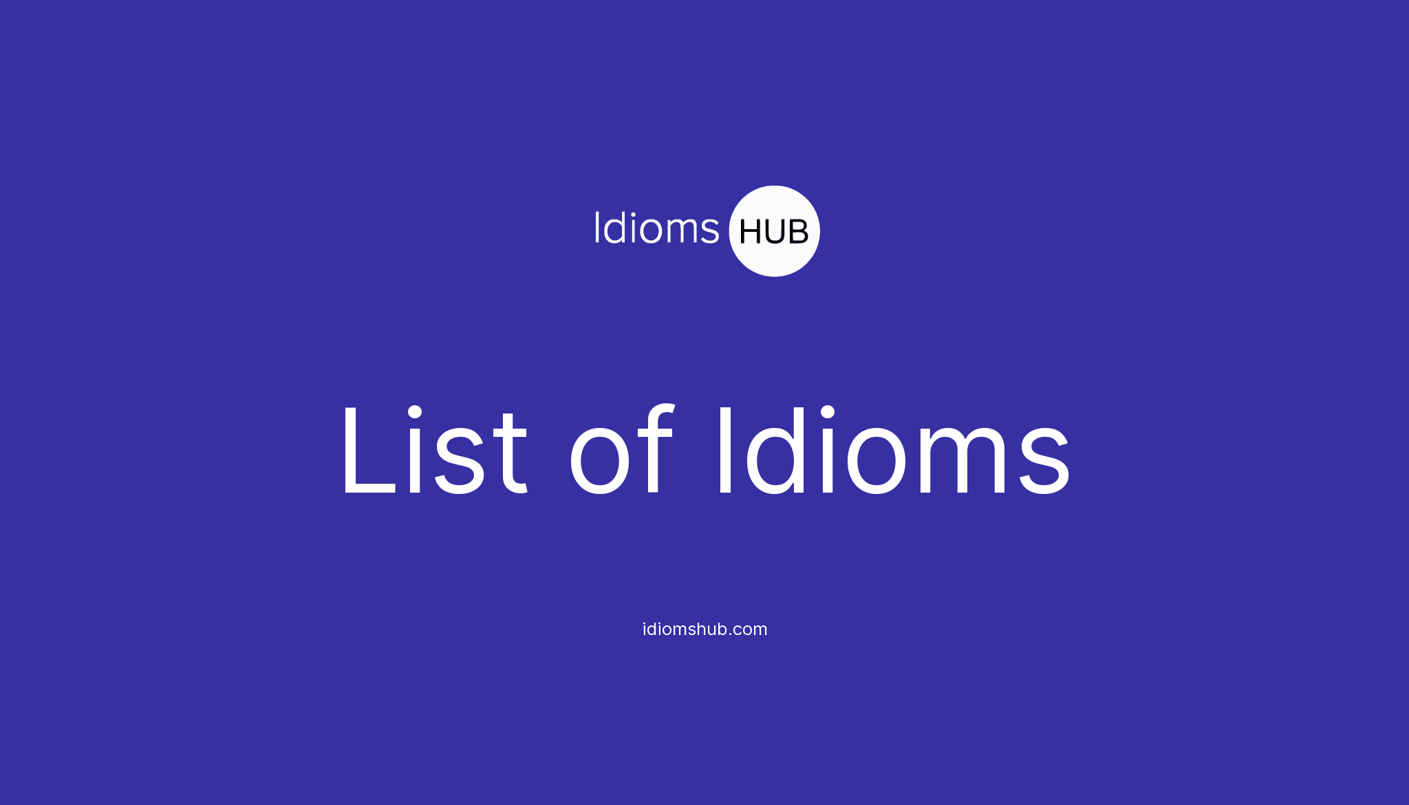 list-of-idioms-a-to-z-idioms-idioms-meaning-examples